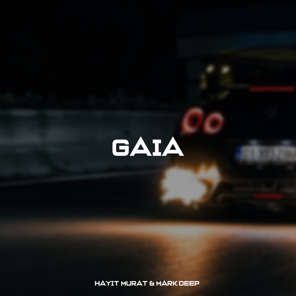 Gaia - Hayit Murat, Mark Deep