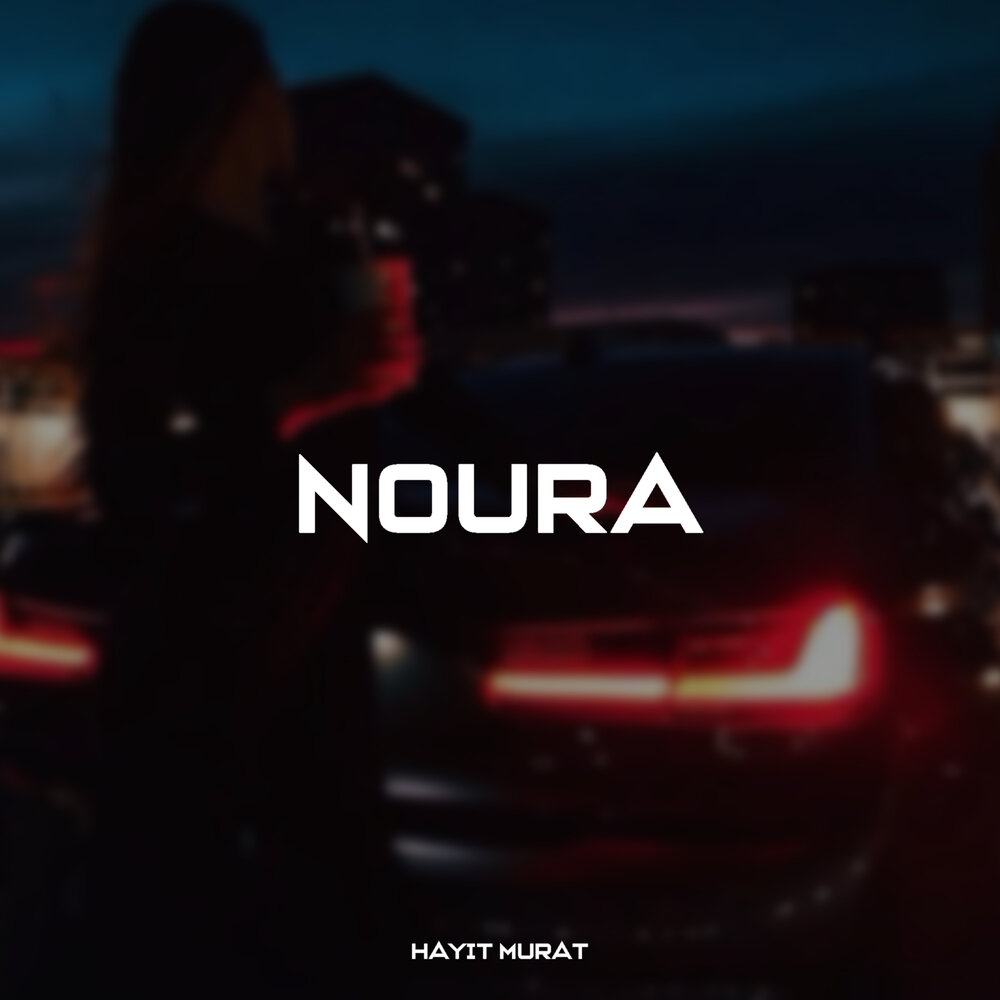 Noura - Hayit Murat