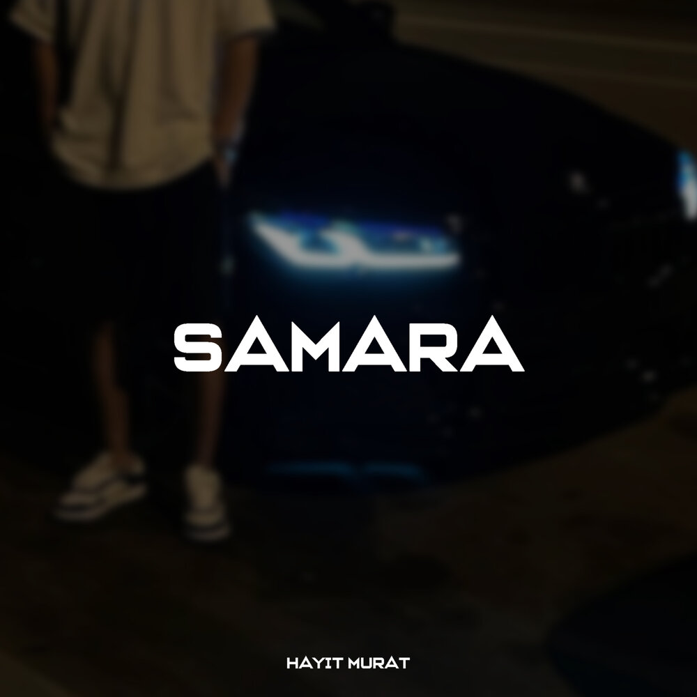Samara - Hayit Murat