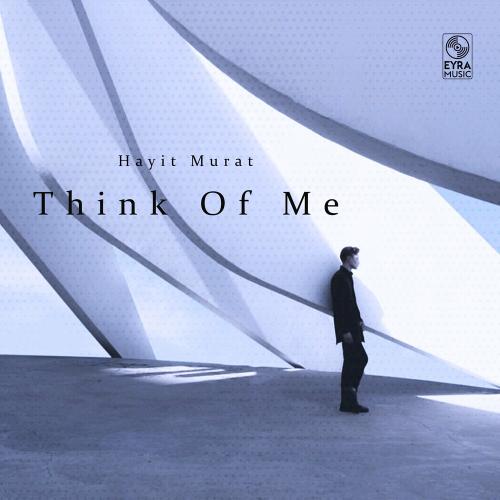Think Of Me - Hayit Murat