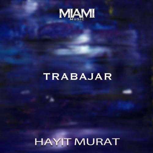 Trabajar - Hayit Murat