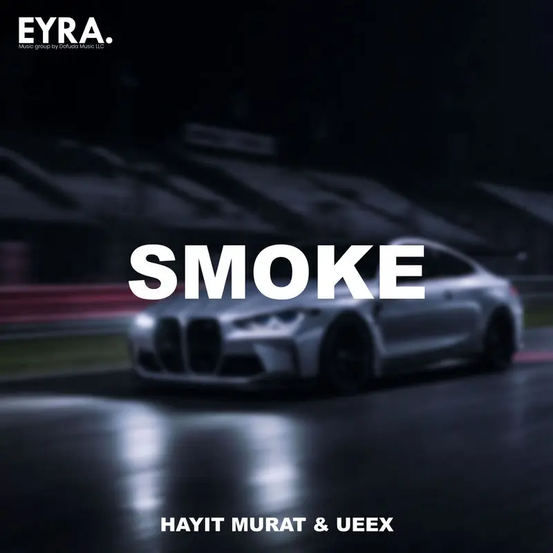 Smoke - Hayit Murat & UEEX