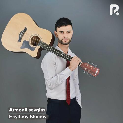 Armonli Sevgim - Hayitboy Islomov
