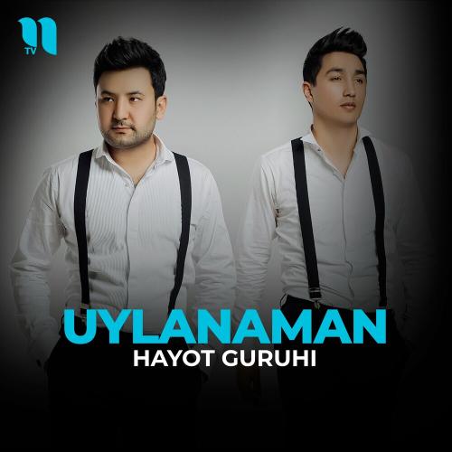 Hayot guruhi - Uylanaman