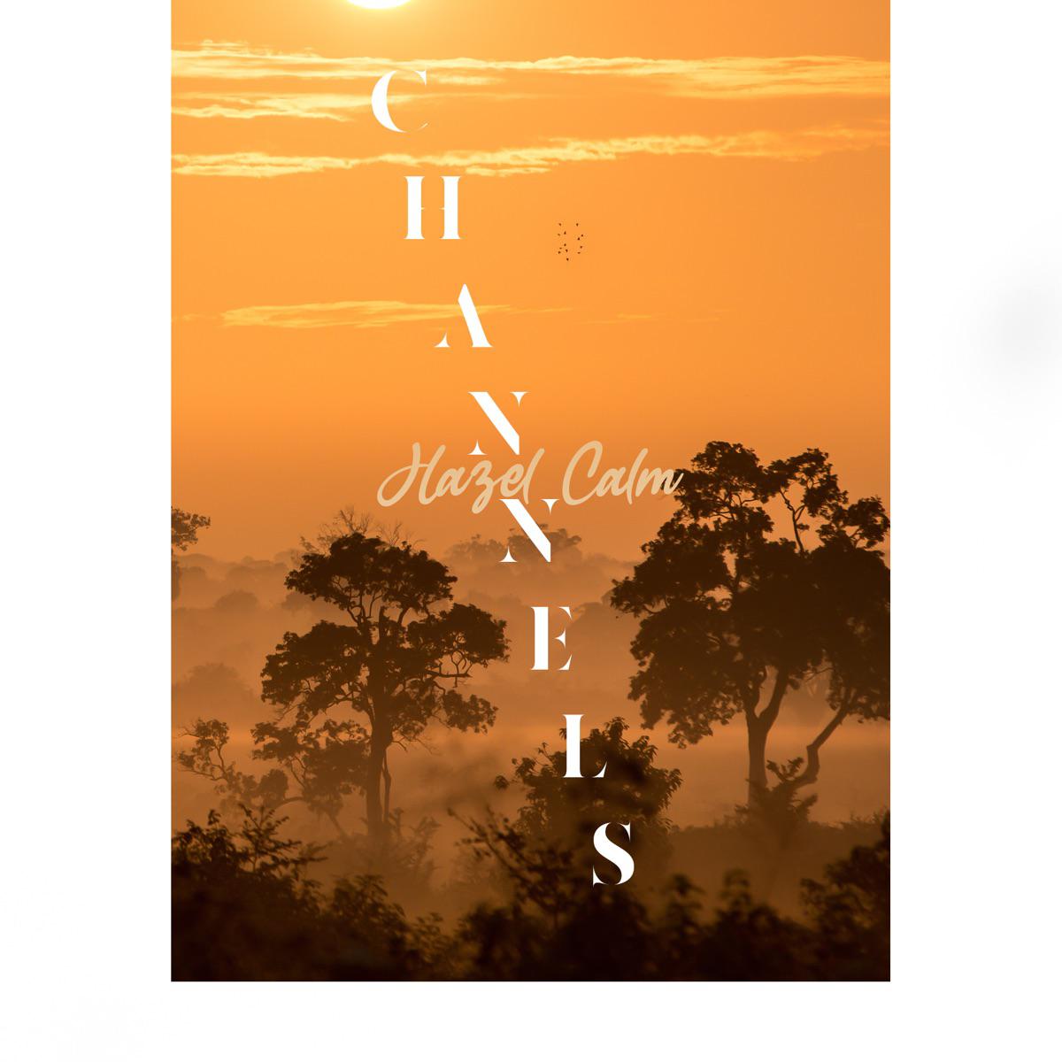 Channels - Hazel Calm