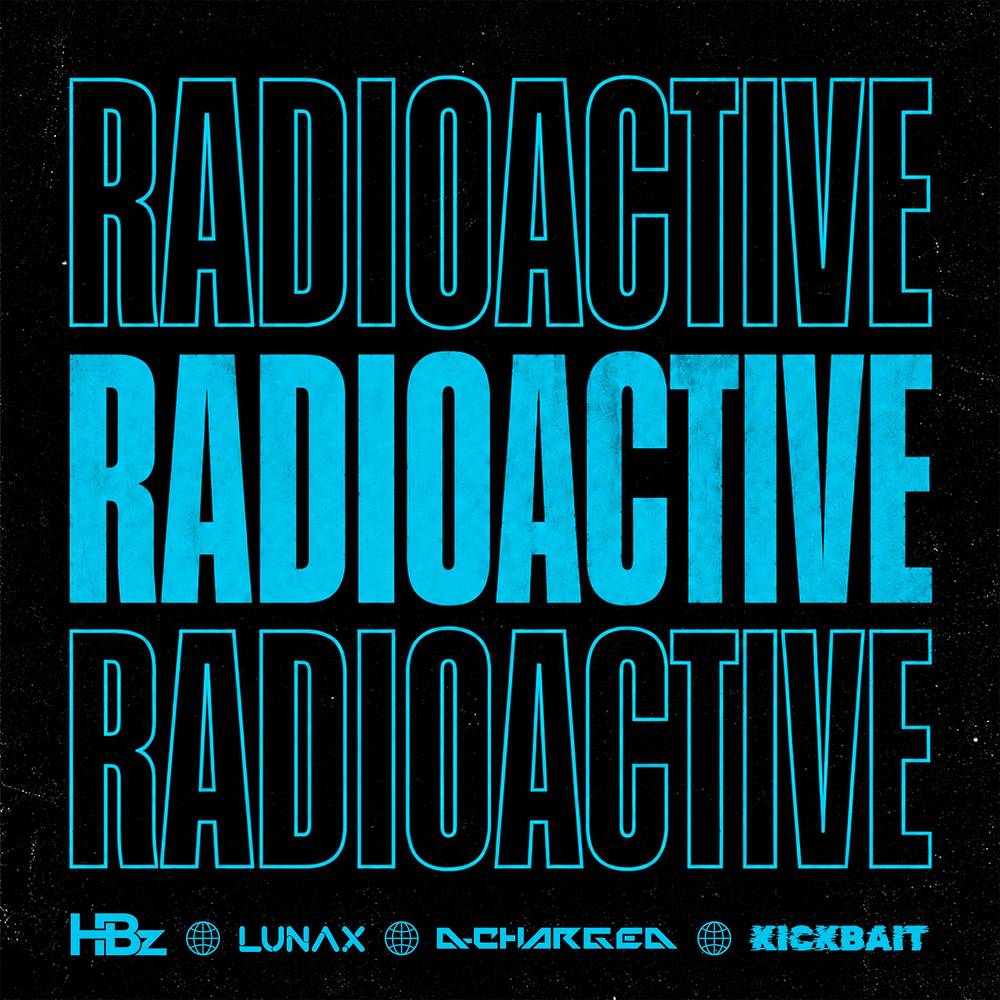 RADIOACTIVE - HBz & LUNAX & D-Charged & Kickbait