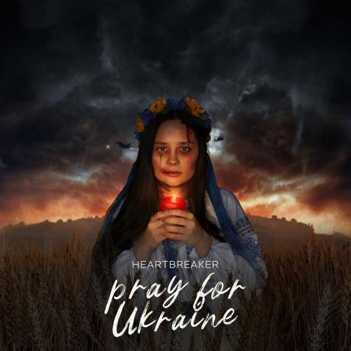 Pray For Ukraine - Heartbreaker