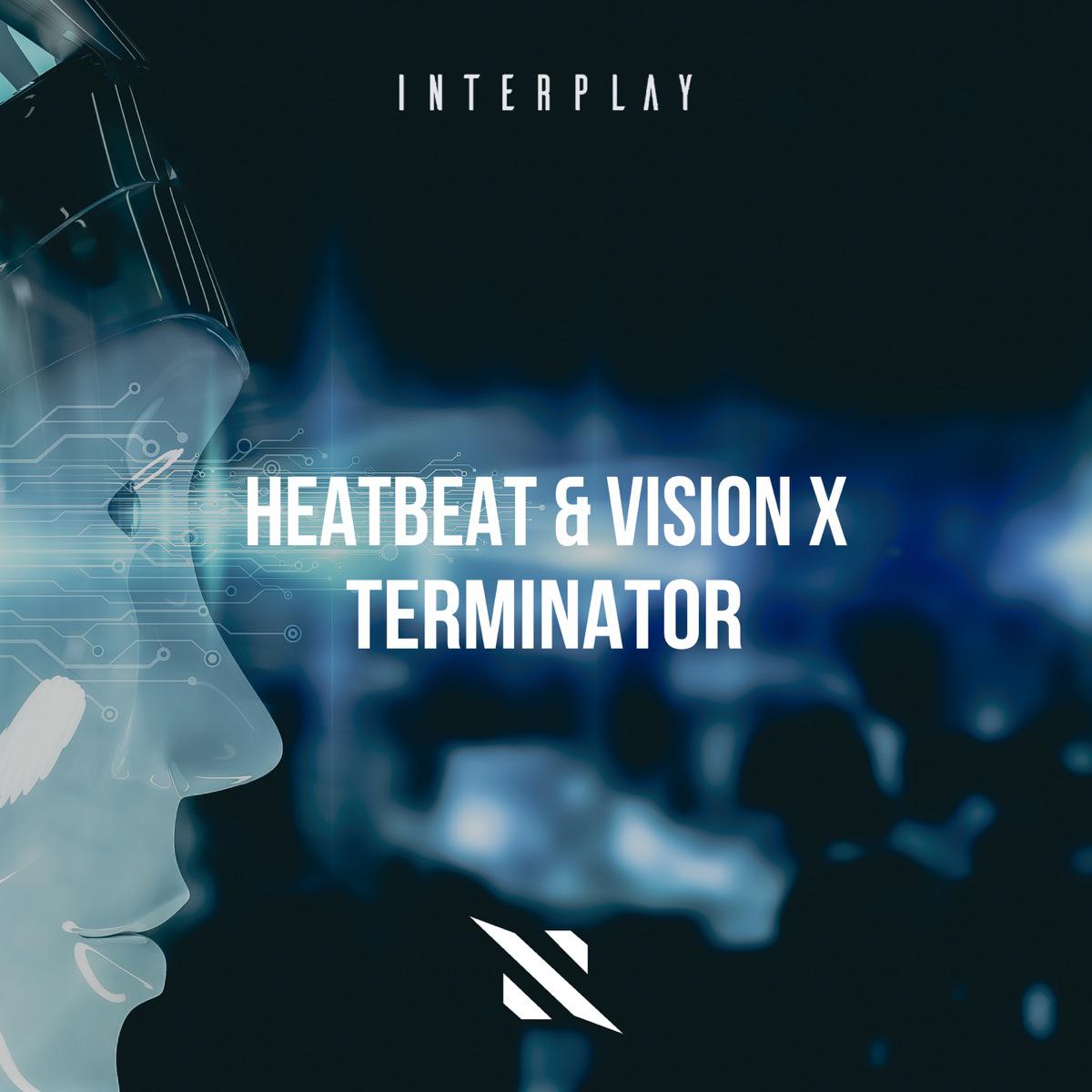 Terminator - Heatbeat & VISION X