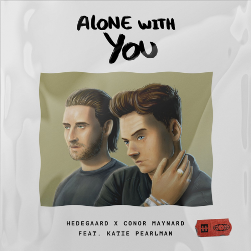 Hedegaard & CONOR MAYNARD feat. Katie Pearlman - Alone With You