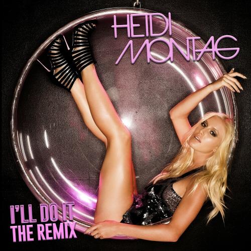 Heidi Montag - I'll Do It (Alex P Remix)