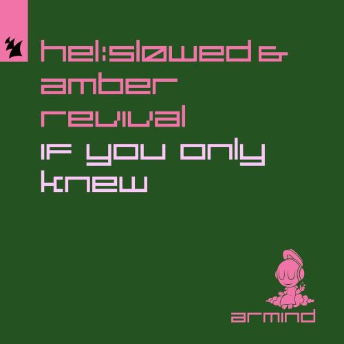 Hel_sløwed & Amber Revival - If You Only Knew