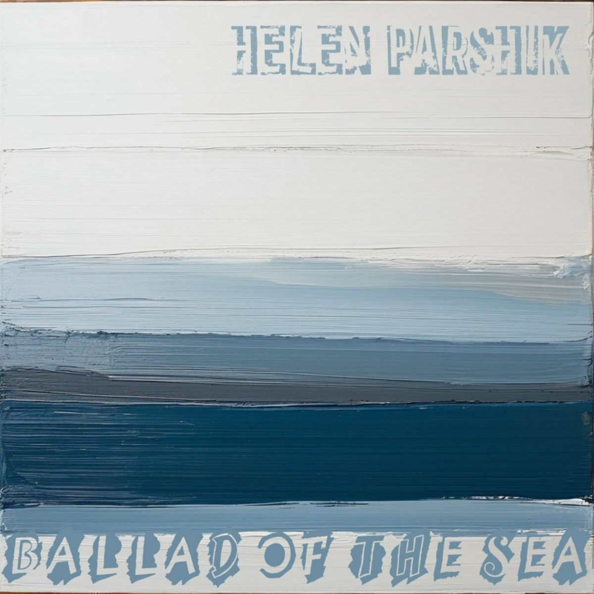 Ballad of the Sea - Helen Parshik