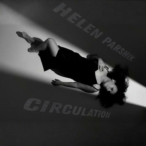 Helen Parshik - Circulation I