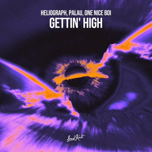 Heliograph, Palau & One Nice Boi - Gettin' High