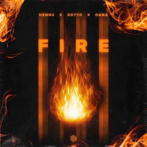 Hennz, Xotto & OANA - Fire