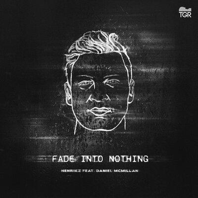henrikz & Daniel McMillan - Fade Into Nothing