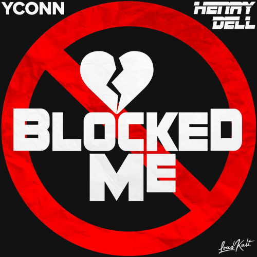 Henry Dell & YCONN - Blocked Me