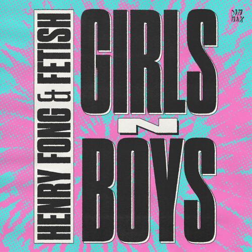 Henry Fong & Fetish - Girls N Boys