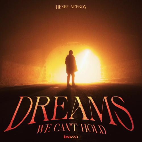 Henry Neeson - Dreams We Can’t Hold