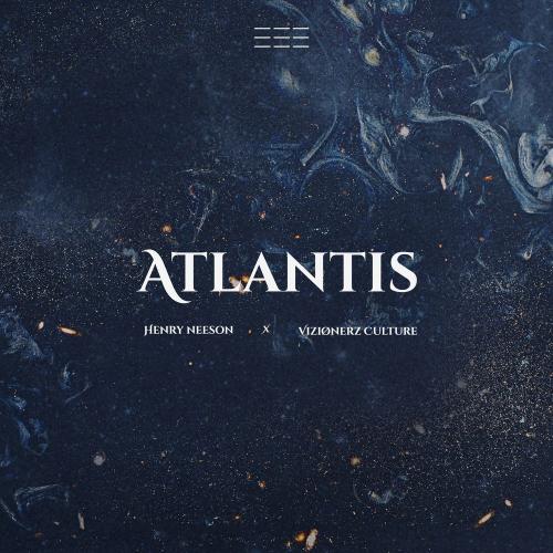 Henry Neeson & Vizionerz Culture - Atlantis