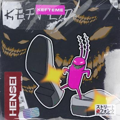 KEFTEME - HENSEI