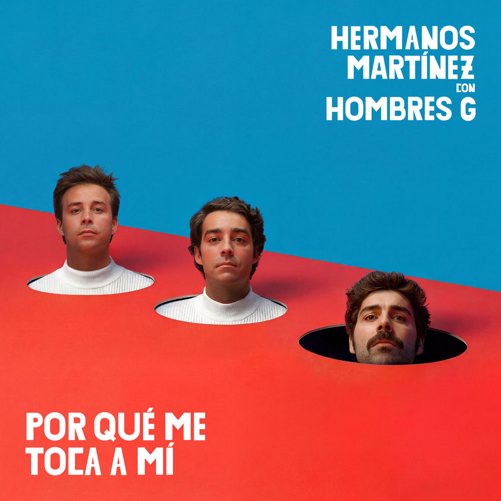 Por Qué Me Toca A Mí - Hermanos Martínez & Hombres G