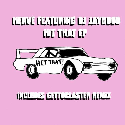 Hervé feat. DJ Jayhood - Hit That
