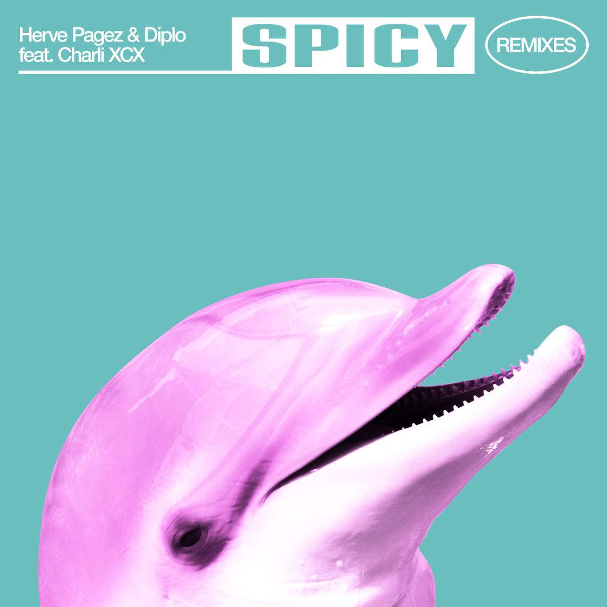 Spicy (feat. Charli XCX) - Herve Pagez & Diplo