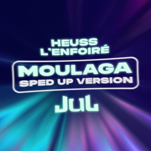 Heuss L'enfoiré,Jul - Moulaga (Sped Up)