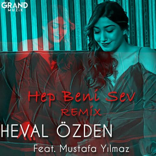 Heval Ozden feat. Mustafa Yilmaz - Hep Beni Sev (Furkan Demir Remix)