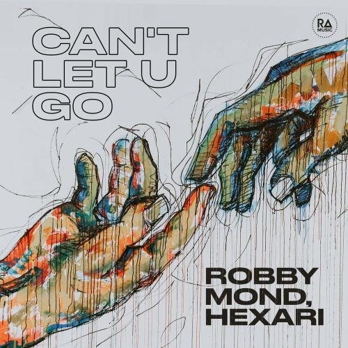 Can't Let U Go - Hexari & Robby Mond