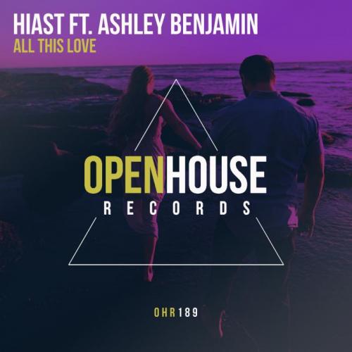 All This Love (Original Mix) - Hiast ft. Ashley Benjamin