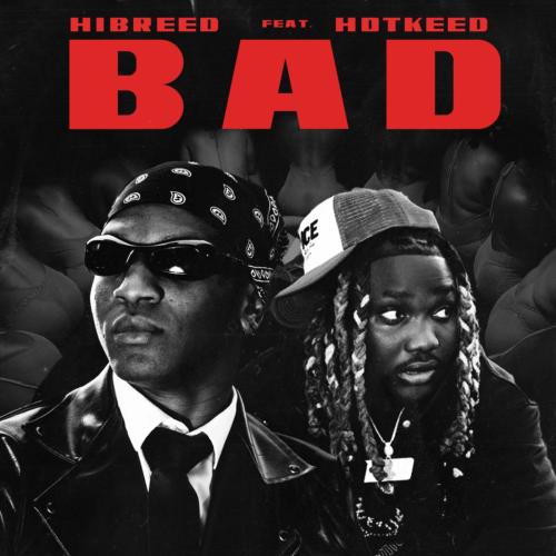 Hibreed - Bad (feat. Hotkeed)