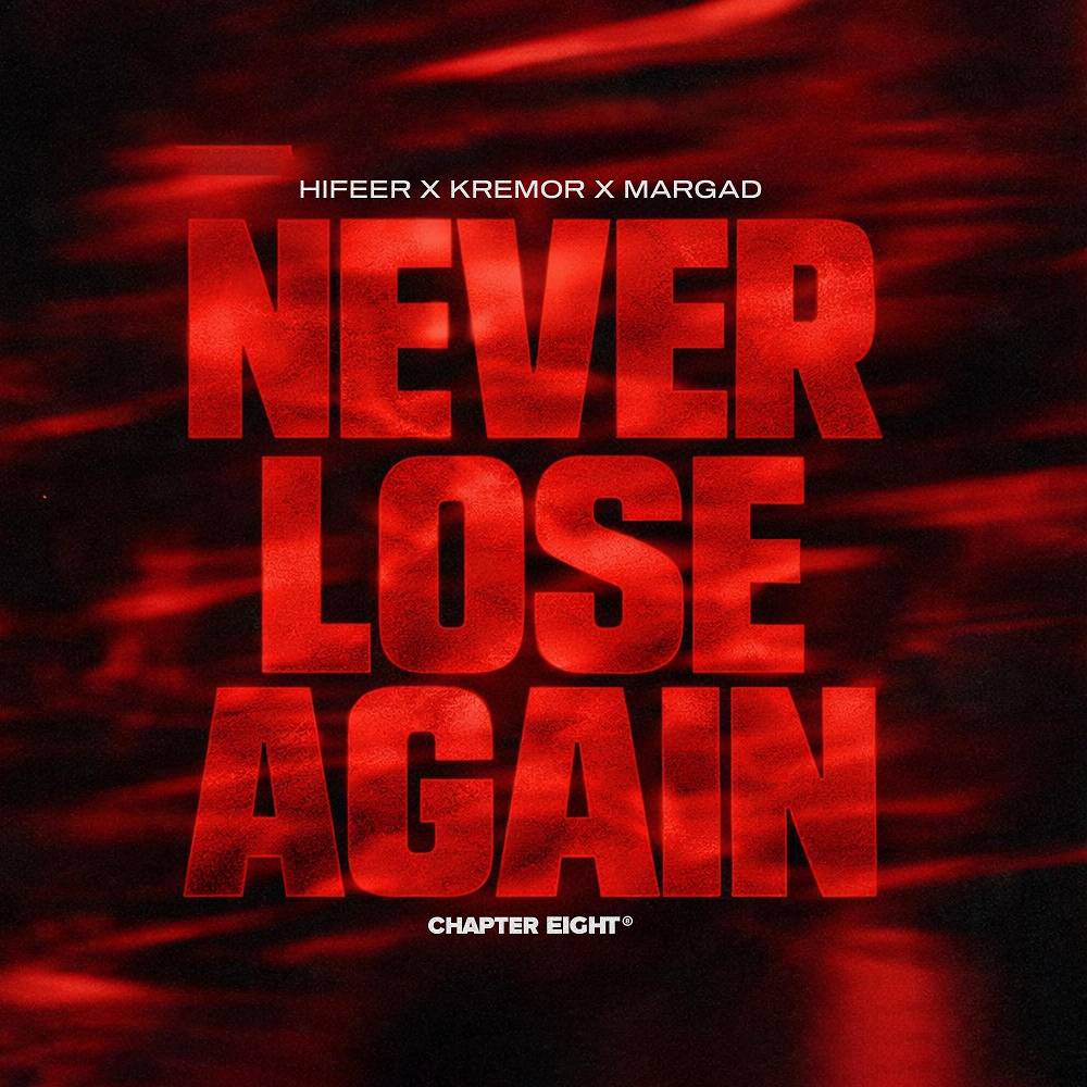 HIFEER & Kremor & Margad - Never Lose Again