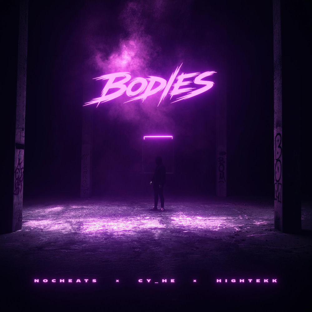 Bodies - High Tekk, NoCheats & Cy_He