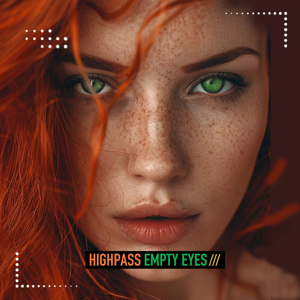 Empty Eyes - Highpass