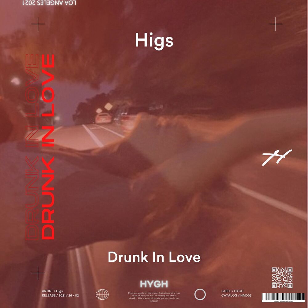 Drunk In Love - Higs, Beyoncé & JAŸ-Z