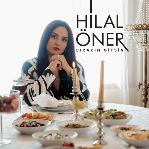 Bırakın Gitsin - Hilal Öner