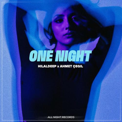 HilalDeep & Ahmet Çeğil - One Night