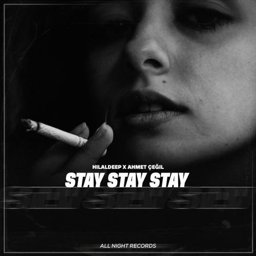 HilalDeep & Ahmet Çeğil - Stay Stay Stay