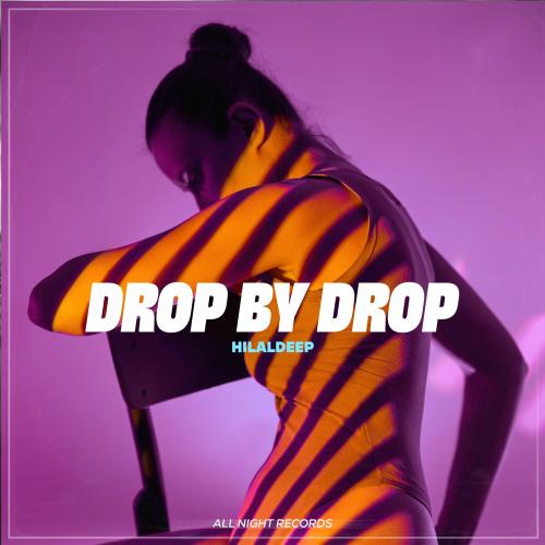 Drop By Drop - HilalDeep