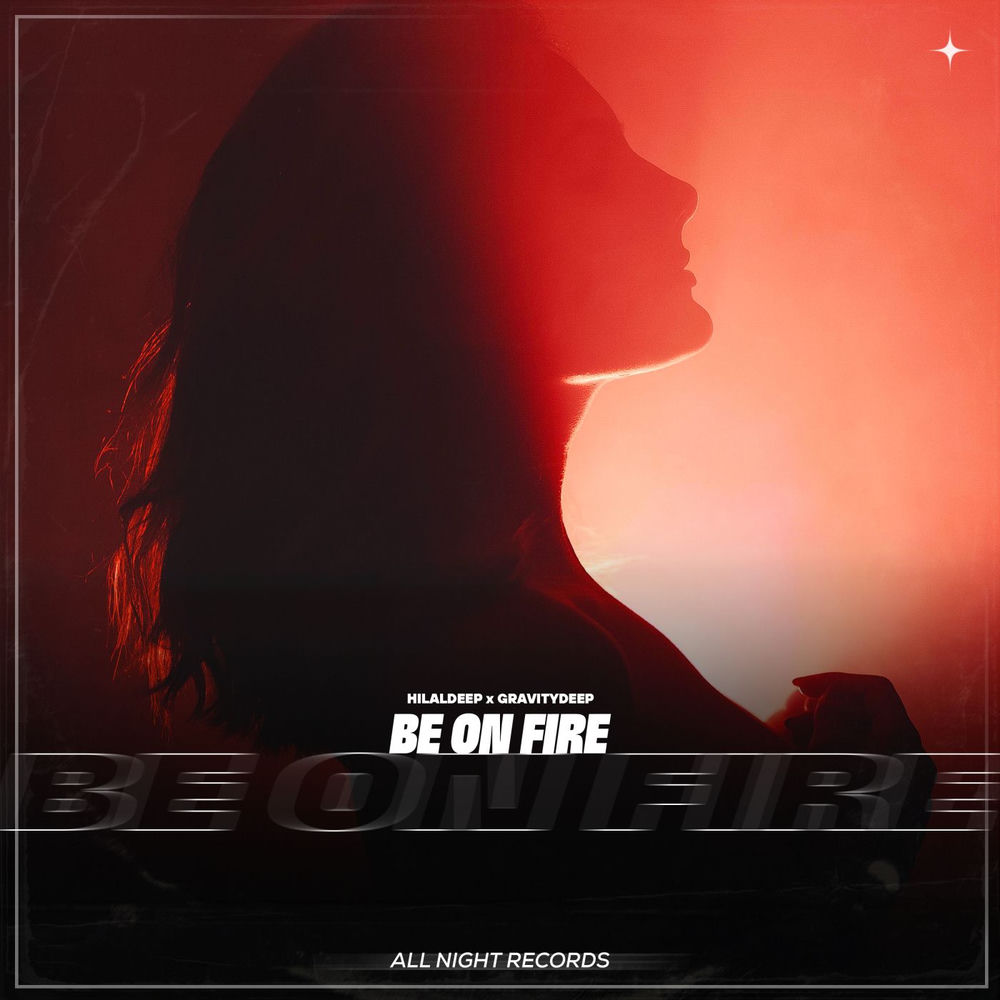 Be On Fire - HilalDeep & Gravitydeep
