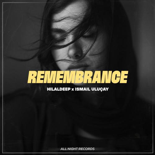 HilalDeep & İsmail Uluçay - Remembrance