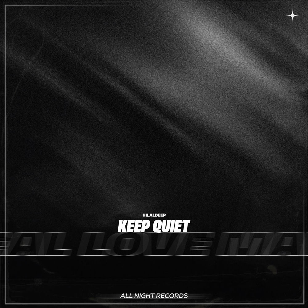 Keep Quiet - HilalDeep