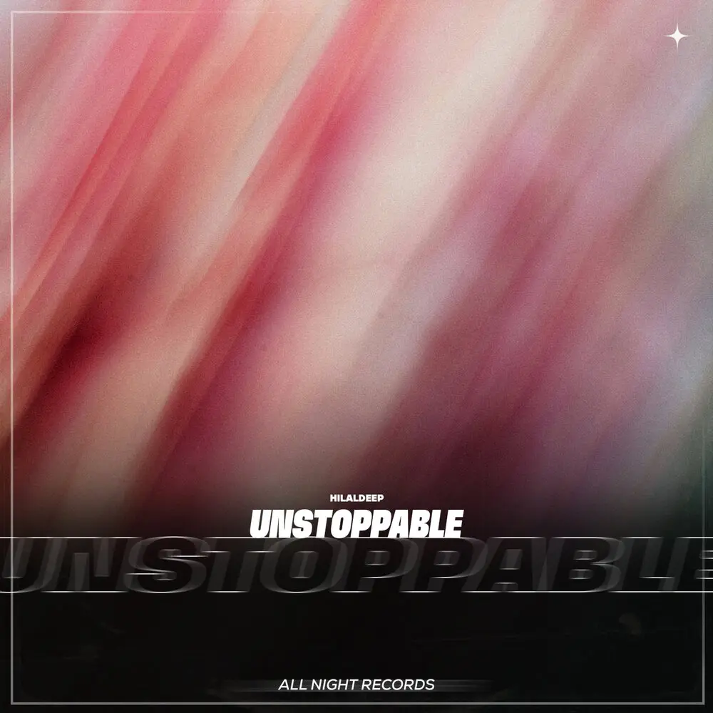 Unstoppable - HilalDeep