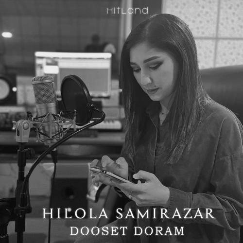 Hilola Samirazar - Dooset Doram