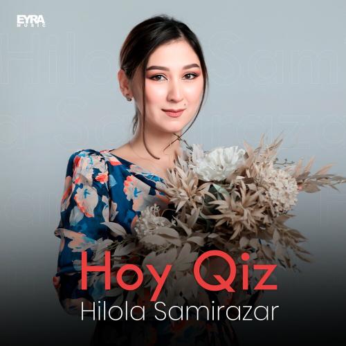 Hoy Qiz - Hilola Samirazar