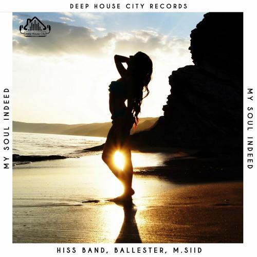 Hiss Band, Ballester & M.SIID - My Soul Indeed
