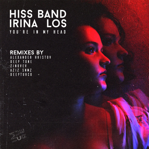 Hiss Band & Irina Los - You're in My Head (Alexander Hristov Remix)