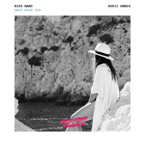 Hiss Band - Only With You (Rudii Remix)